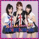 LONDON BLUE/ROCK ME SHOCK ME