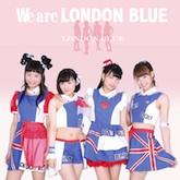 LONDON BLUE／We are LONDON BLUE (TYPE-B)